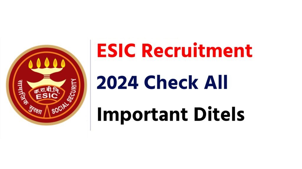 ESIC Recruitment 2024